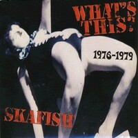 Skafish, What's This? 1976-1979