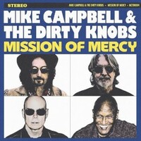 Mike Campbell & The Dirty Knobs, Mission Of Mercy