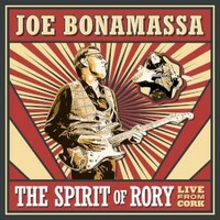 Joe Bonamassa, The Spirit Of Rory Live From Cork