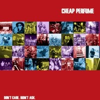 Cheap Perfume, Don't Care. Didn't Ask.