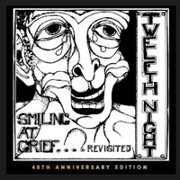 Twelfth Night, Smiling at Grief...Revisited (40th Anniversary Edition)