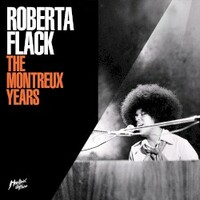 Roberta Flack, The Montreux Years