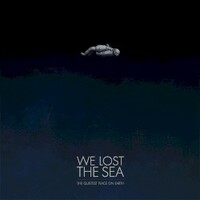 We Lost the Sea, The Quietest Place On Earth
