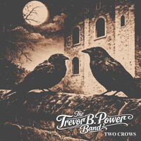 The Trevor B. Power Band, Two Crows
