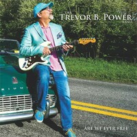The Trevor B. Power Band, Are We Ever Free