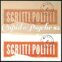 Scritti Politti, Cupid & Psyche 85 (Deluxe Edition Remastered)