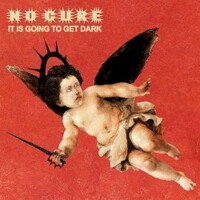 No Cure, It Is Going To Get Dark