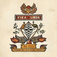 Vika & Linda, Where Do You Come From?