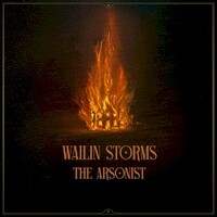 Wailin Storms, The Arsonist