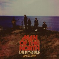 Liam St. John, Man Of The North (Live In The Wild)