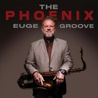 Euge Groove, The Phoenix
