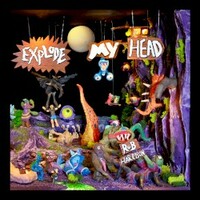 Rob Harrison, Explode My Head