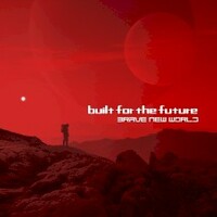 Built for the Future, Brave New World