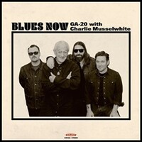 GA-20 & Charlie Musselwhite, Blues Now
