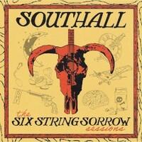 Southall, The Six String Sorrow Sessions