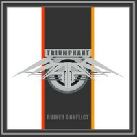 Ruined Conflict, Triumphant