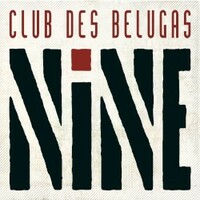 Club des Belugas, Nine