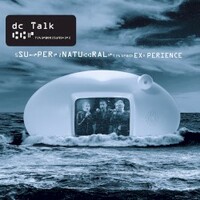 dc Talk, The Supernatural Experience