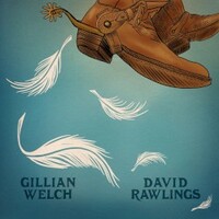 Gillian Welch & David Rawlings, When A Cowboy Trades His Spurs For Wings