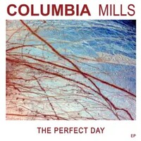 Columbia Mills, The Perfect Day
