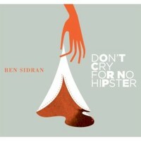 Ben Sidran, Don't Cry for No Hipster