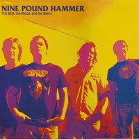 Nine Pound Hammer, The Mud, The Blood, and The Beers
