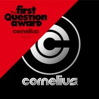 Cornelius, The First Question Award