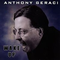 Anthony Geraci, Wake Up