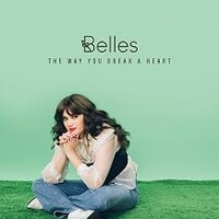 Belles, The Way You Break a Heart