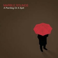 Marble Sounds, A Painting or a Spill