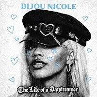 Bijou Nicole, THE LIFE OF A DAYDREAMER (ACT I)