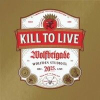 Wolfbrigade, Kill To Live