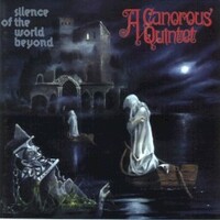 A Canorous Quintet, Silence Of The World Beyond
