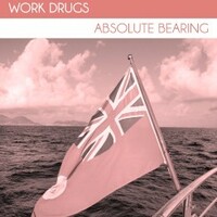 Work Drugs, Absolute Bearing