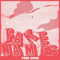 Fake Names, Punk Ruins