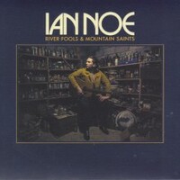 Ian Noe, River Fools & Mountain Saints