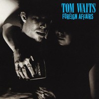 Tom Waits, Foreign Affairs