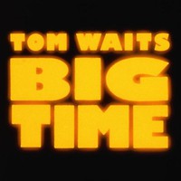 Tom Waits, Big Time