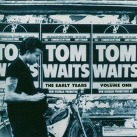 Tom Waits, The Early Years, Volume 1