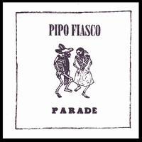 Pipo Fiasco, Parade