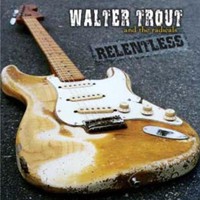 Walter Trout & The Free Radicals, Relentless