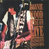 Ron Wood, Slide on Live: Plugged in and Standing