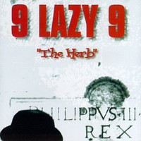 9 Lazy 9, The Herb