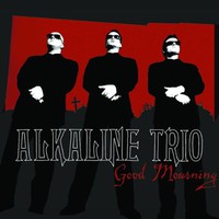 Alkaline Trio, Good Mourning