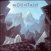 Mountain, Go for Your Life