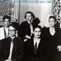 The Magnetic Fields, Get Lost