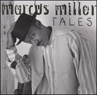 Marcus Miller, Tales
