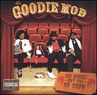 Goodie Mob, One Monkey Don't Stop No Show