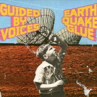 Guided by Voices, Earthquake Glue