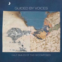 Guided by Voices, Half Smiles of the Decomposed